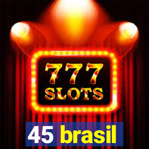 45 brasil